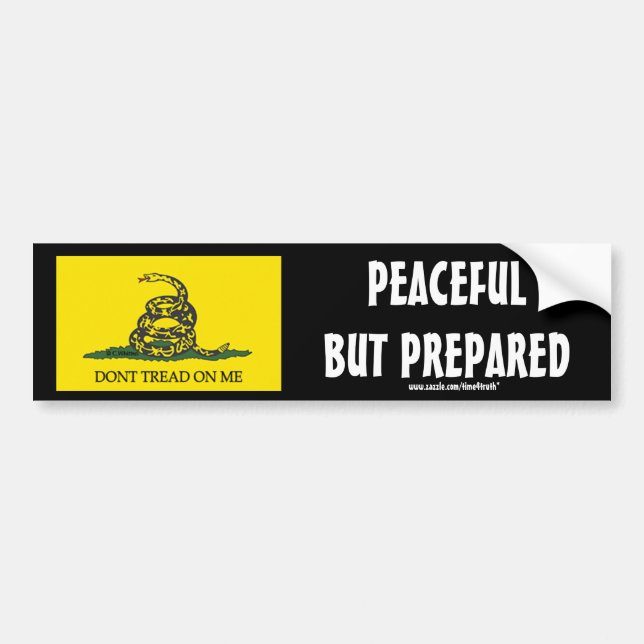 Dont Tread On Me, PEACEFUL BUT PREPARED Bumper Sticker (Front)
