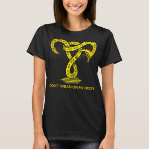 Don't Tread On My Body Uterus Pro Choice Feminist T-Shirt