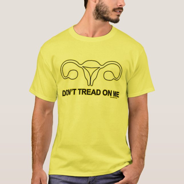 Don't Tread On [My Reproductive Rights] T-Shirt (Front)