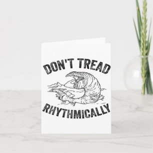 Don't Tread Rhythmically Apparel For Men Women Card