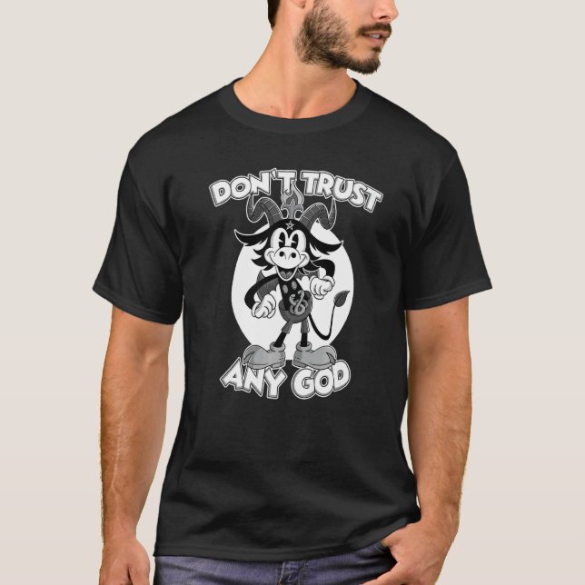 Don't Trust Any God Blackcraft Atheist Satan Bapho T-Shirt (Front)