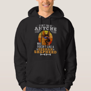 Don't Trust Anyone Doesn't Like A German Shepherd Hoodie