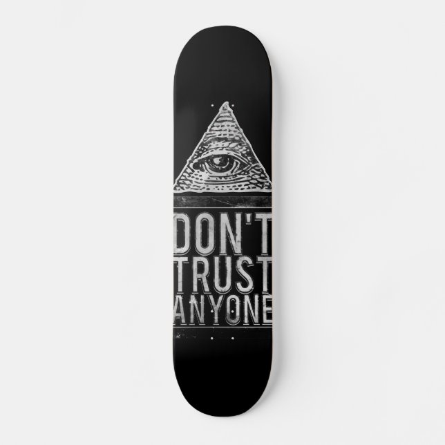 Don't trust anyone skateboard (Front)