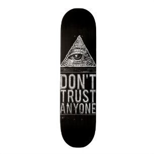 Don't trust anyone skateboard
