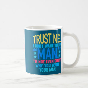 Don't Trust Don' Want Not Even Coffee Mug