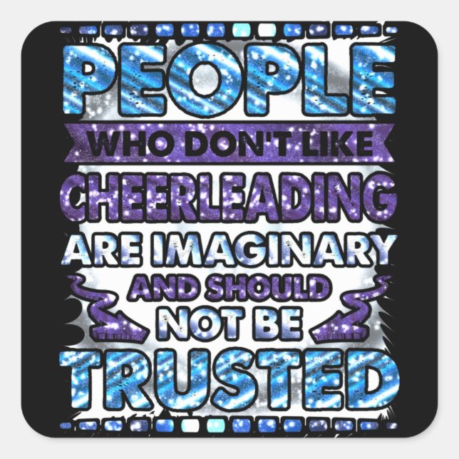 Don't Trust People Who Don't Like Cheerleading   Square Sticker (Front)