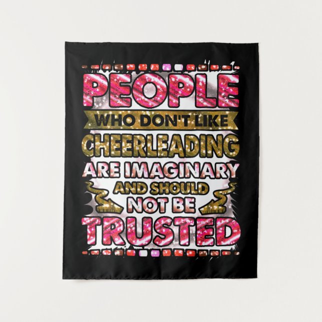 Don't Trust People Who Don't Like Cheerleading   Tapestry (Front)