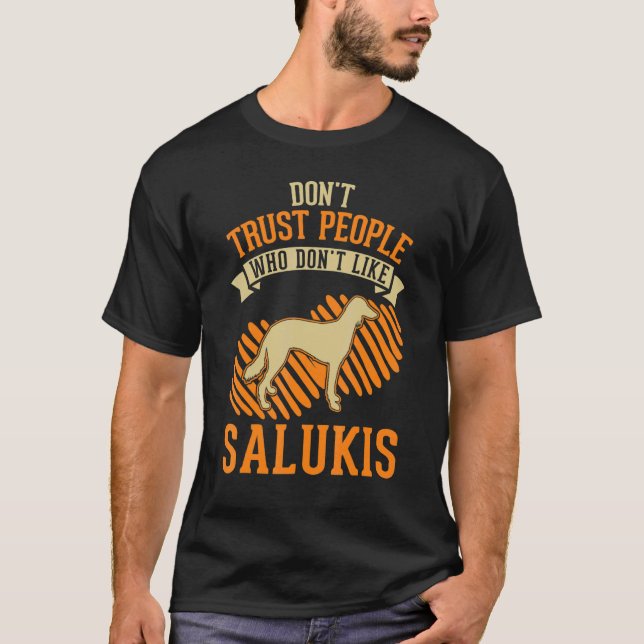 Don't Trust people Who don't like Salukis T-Shirt (Front)
