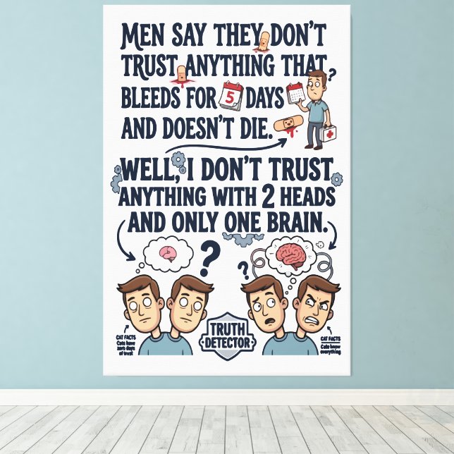 Don't Trust Two Heads One Brain Canvas Print (Insitu(Wood Floor))