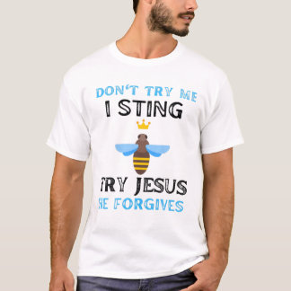 Don't Try Me I String Try Jesus He Forgives Queen T-Shirt