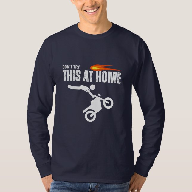 Don't Try This at Home T-Shirt (Front)