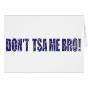 Don't-TSA-Me-BRO3
