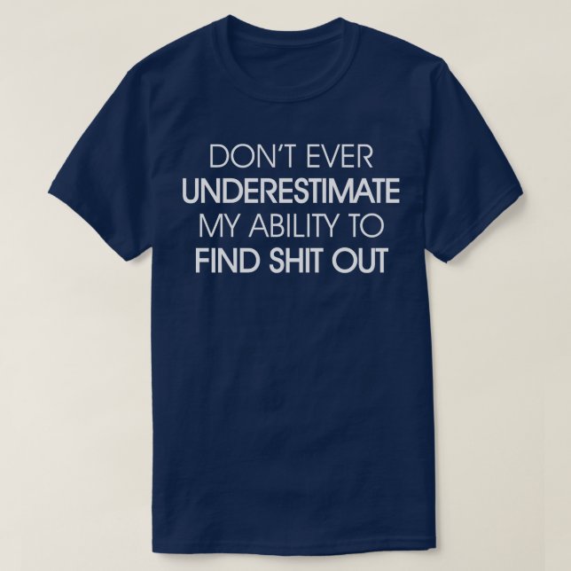 Dont Underestimate Me T-Shirt (Design Front)