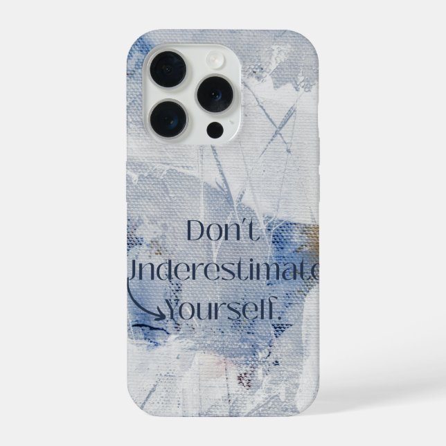 Dont Underestimate Yourself Motivational Blue  iPhone Case (Back)