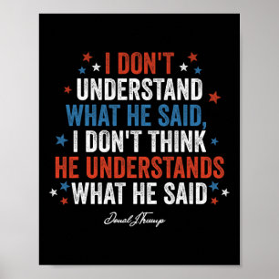 Don't Understand What He Said Funny Trump Vs Biden Poster