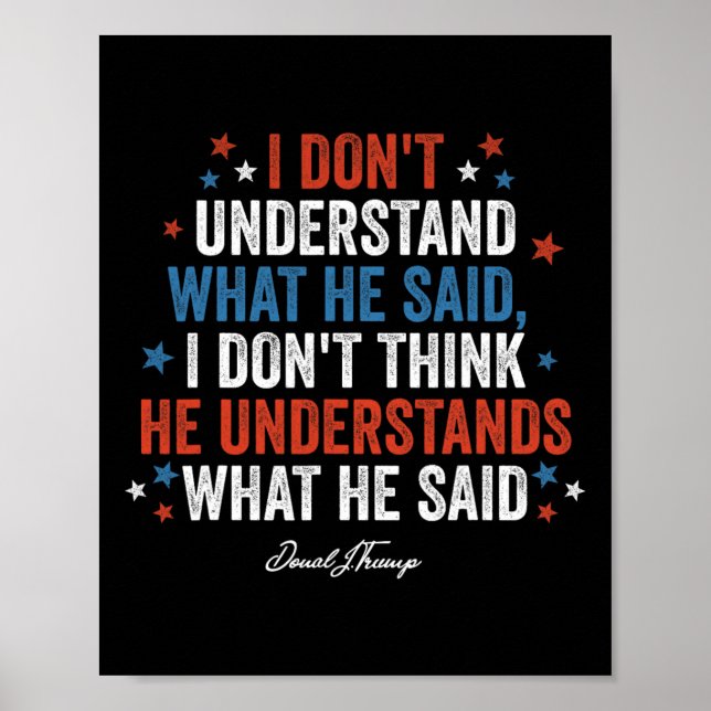 Don't Understand What He Said Funny Trump Vs Biden Poster (Front)