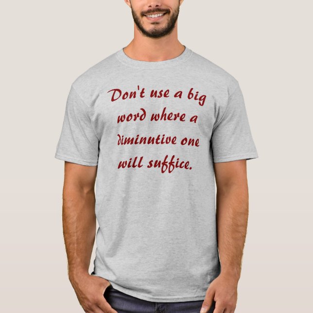 Don't use a big word T-Shirt (Front)