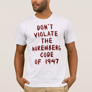 Don't Violate The Nuremberg Code Halloween T-Shirt
