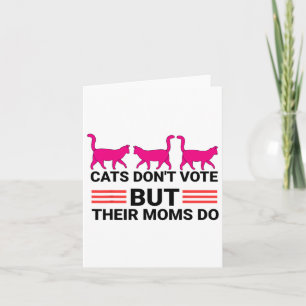 Don't Vote But Their Moms Do Kamala Harris 2024 Ca Card