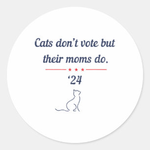Don't Vote But Their Moms Do President 2024 Electi Classic Round Sticker