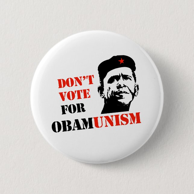 DON'T VOTE FOR OBAMUNISM / ANTI-OBAMA 6 CM ROUND BADGE (Front)