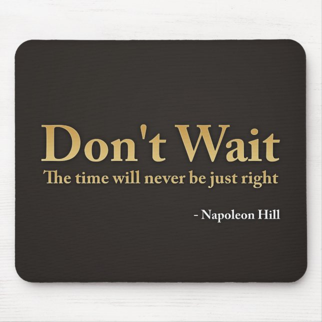 Don't Wait Mouse Pad (Front)
