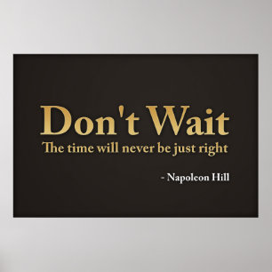 Don't wait. The time will never be just right.,... Poster