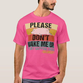Don't Wake Me Up Funny Sleeping Granny Pig Premium T-Shirt