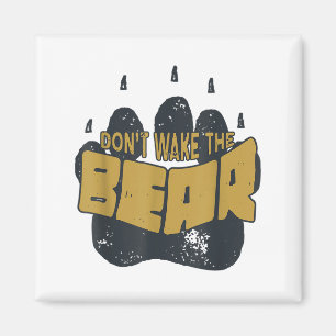 Don't Wake The Bear Shirt. Fear The Bear Claw & Magnet