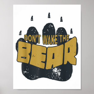 Don't Wake The Bear Shirt. Fear The Bear Claw & Poster