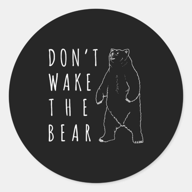 Dont Wake The Bear Shirt, Funny Sleepy Hibernation Classic Round Sticker (Front)