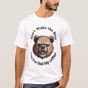 Don't Wake The Bear T-Shirt