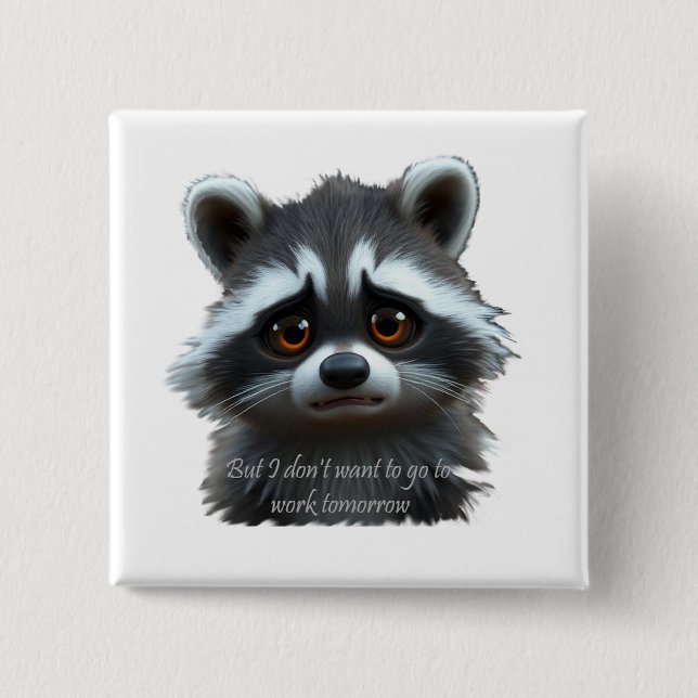 Don't wanna work Racoon Animal 15 Cm Square Badge (Front)