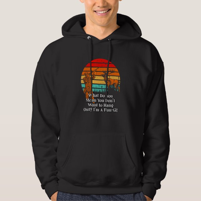 Dont Want to Hang Out Fungi Mushroom Sayings Cotta Hoodie (Front)