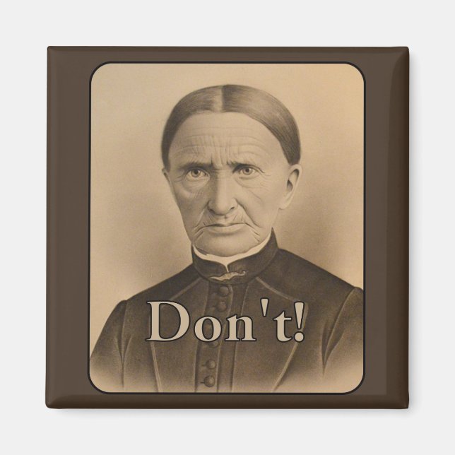 Don't! Warns a Frowning Victorian Woman Magnet (Front)