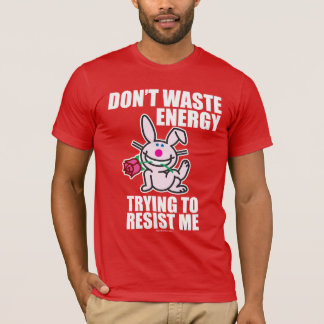 Don't Waste Energy T-Shirt