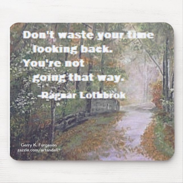 DON'T WASTE YOUR TIME LOTHBROK  MOUSE PAD (Front)