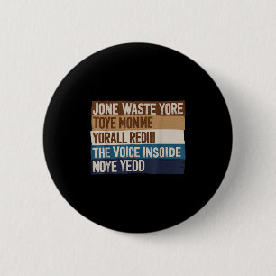Dont Waste Your Time On Me T Shirt The Voice Insid 6 Cm Round Badge