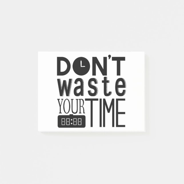 Don't waste your time typography Quote Post-it Notes (Front)