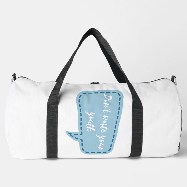 don't waste your youth duffle bag (Front)