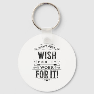 Don't Wish For It, Sitive Message Saying Vintage  Key Ring