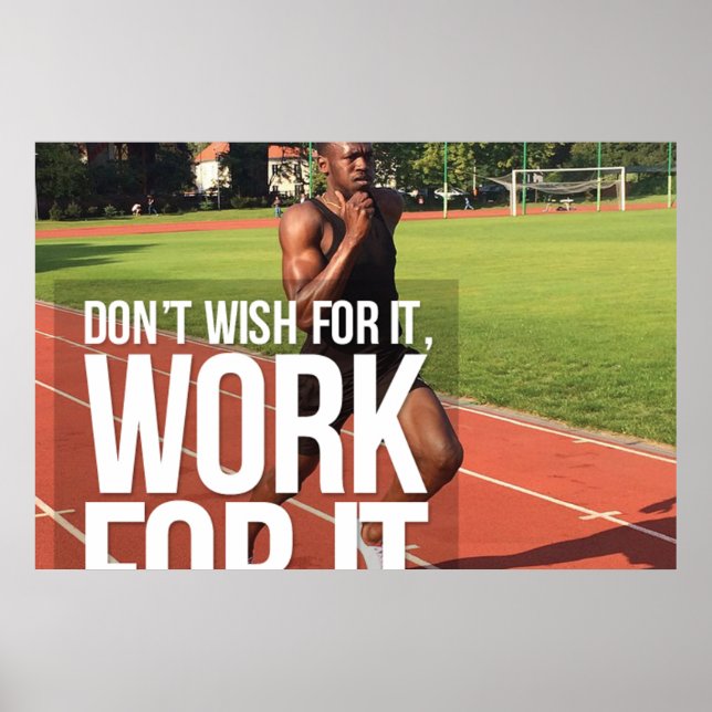 Don't wish for it, work for it poster (Front)