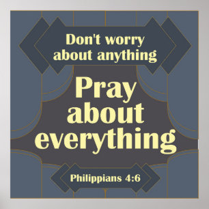 Don't Worry About Anything Philippians 4:6 Poster