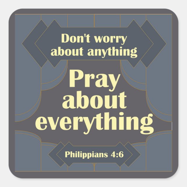 Don't Worry About Anything Philippians 4:6 Square Sticker (Front)