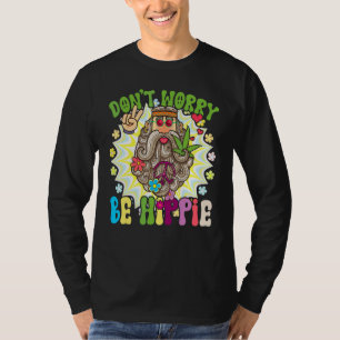 Don't Worry And Be Hippie Appearance Hippie T-Shirt