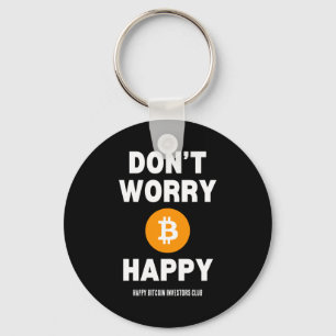 Dont Worry B Itcoin Happy  Key Ring