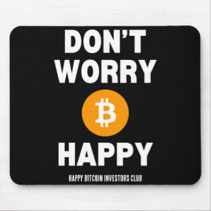 Dont Worry B Itcoin Happy Mouse Pad