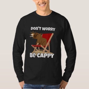 Don't Worry Be Cappy, Cute Capybara Gift Animal  T-Shirt