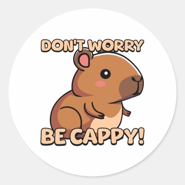 Don't Worry Be Cappy! Cute Capybara Pun Cartoon Classic Round Sticker (Front)