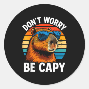 Dont Worry Be Capy Capybara  Classic Round Sticker